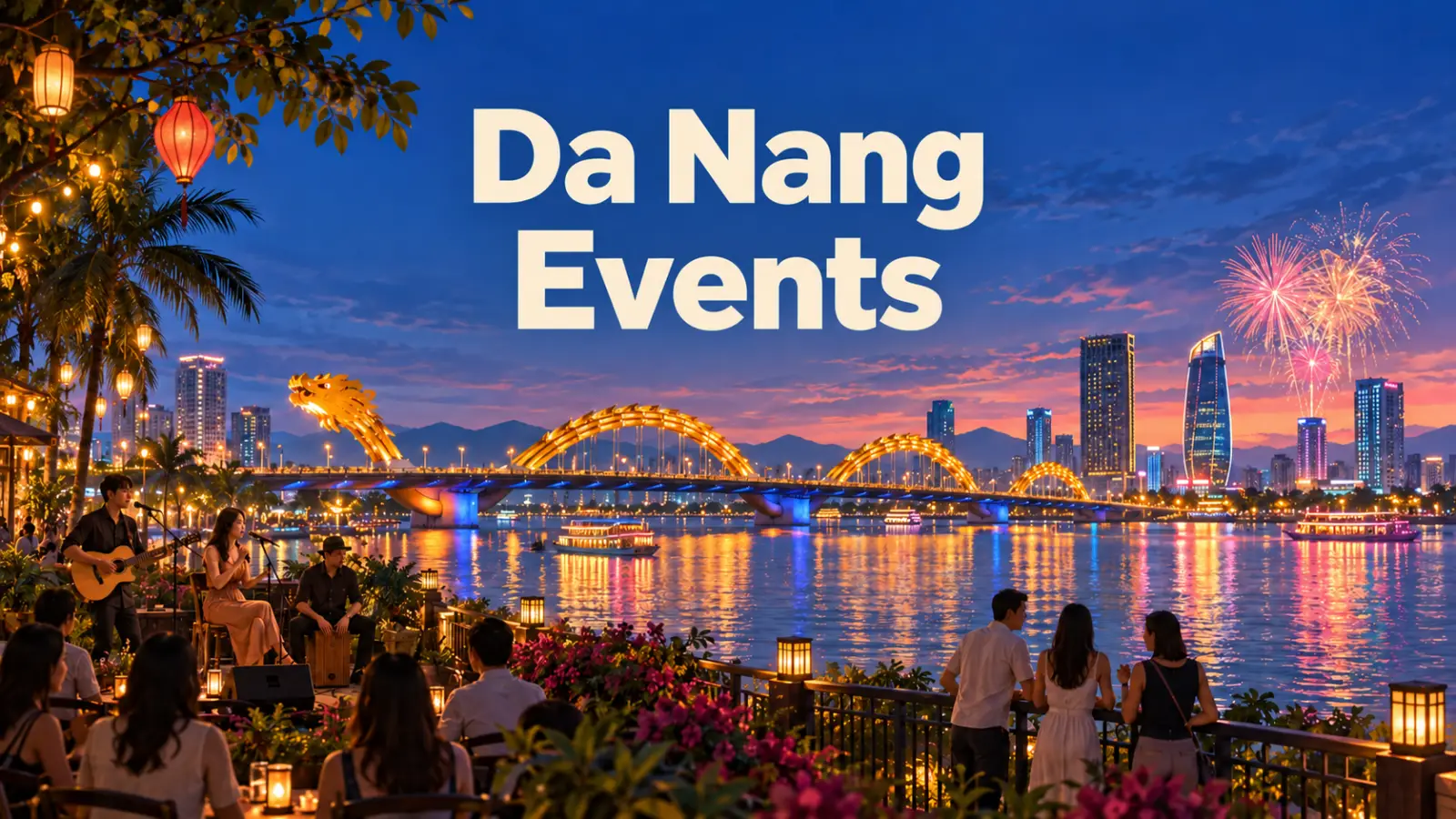 Da Nang Events: Festivals, Live Music and Meetups